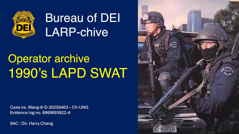 The late 90's LAPD SWAT - the LARP archives 001 – Bureau of DEI